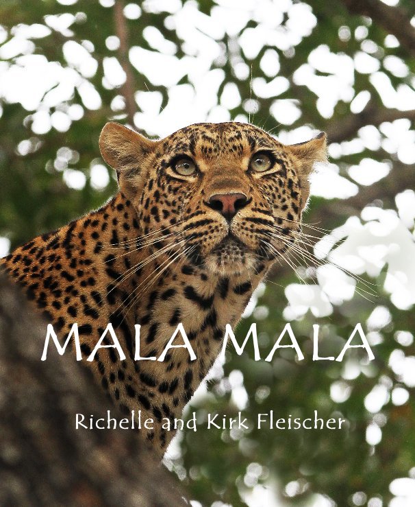 View Mala Mala by Richelle and Kirk Fleischer