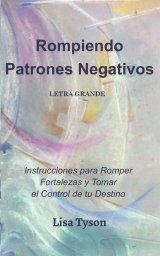 Rompiendo Patrones Negativos Letra Grande (Breaking Negative Patterns Spanish Edition) Large Print book cover