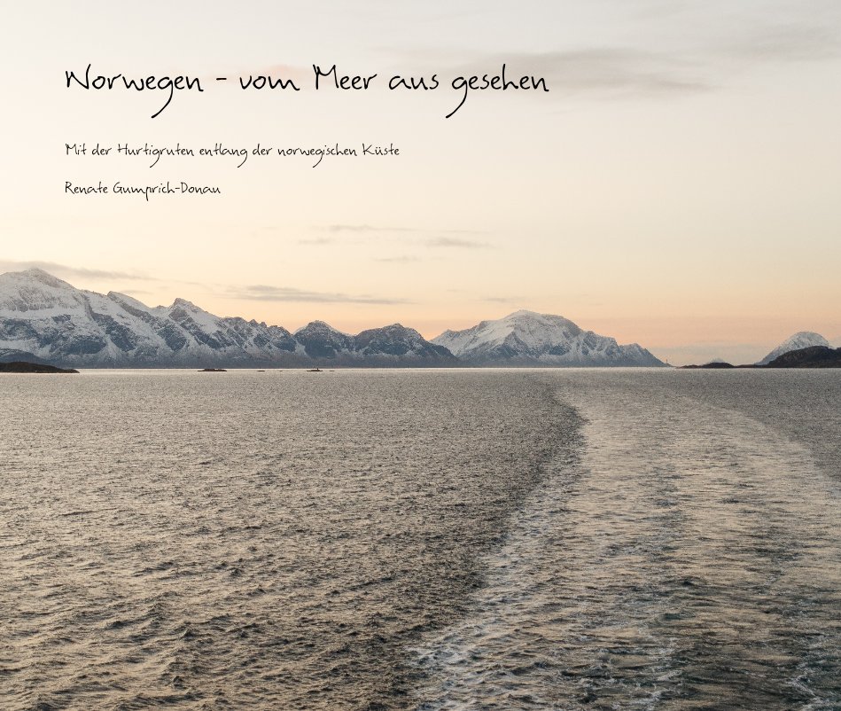 View Norwegen - vom Meer aus gesehen by Renate Gumprich-Donau