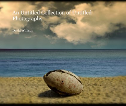 An Untitled Collection of Untitled Photographs book cover