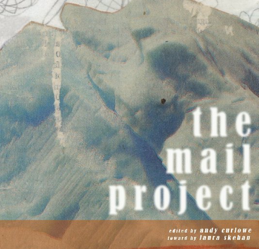 THE MAIL PROJECT (2007 edition) nach andy curlowe anzeigen