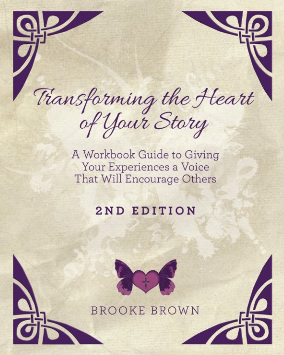 Bekijk Transforming the Heart of YOUR Story- 2nd Edition op Brooke Brown
