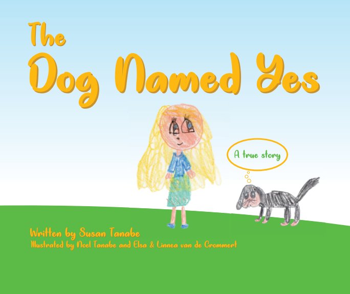View The Dog Named Yes by Susan Tanabe