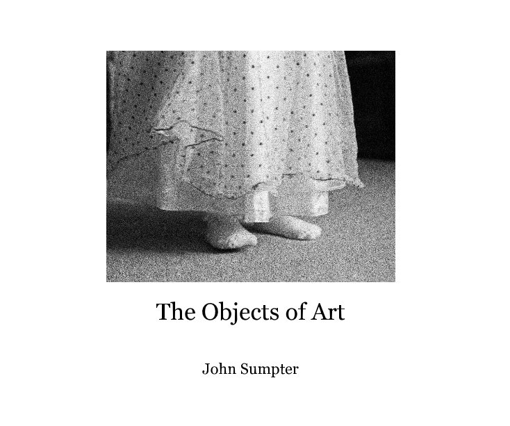 View The Objects of Art by John Sumpter