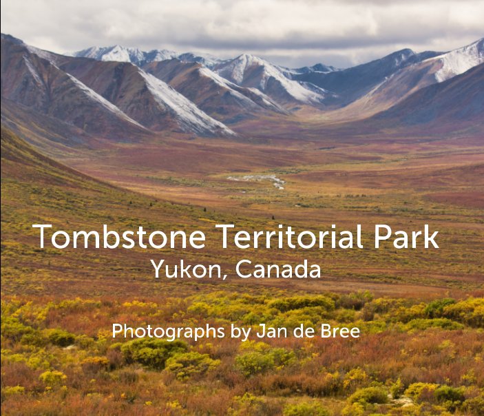 View Tombstone Territorial Park by Jan de Bree