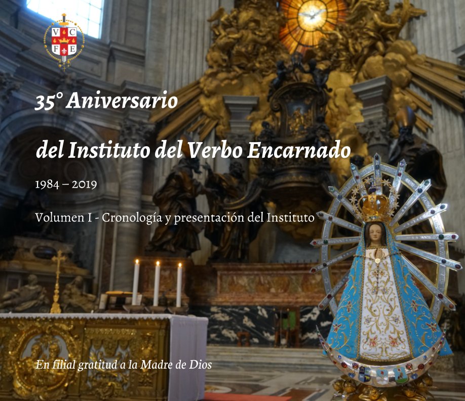Visualizza 35° Aniversario del Instituto del Verbo Encarnado, Volumen 1 di IVE