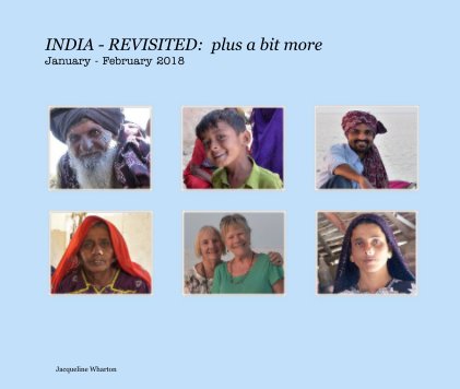 INDIA - REVISITED: plus a bit more January - February 2018 book cover