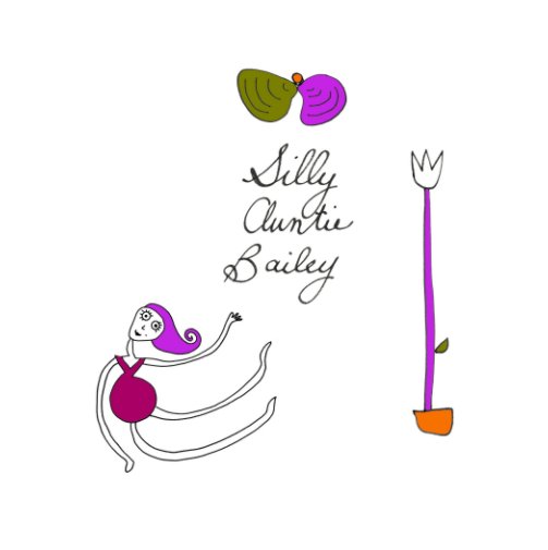 Ver Silly Auntie Bailey Two por Bailey Nolan