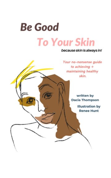 View Be Good To Your Skin by Dacia Thompson