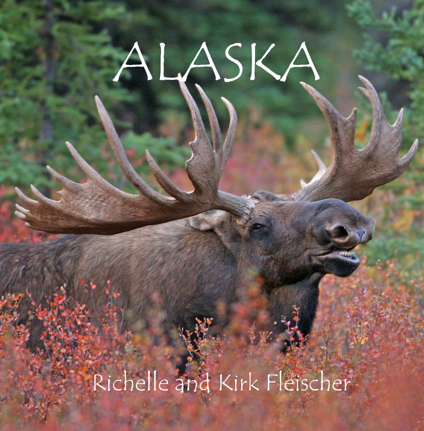 View Alaska (Lg) by Richelle and Kirk Fleischer