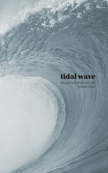 View Tidal Wave by Ashlee Finch
