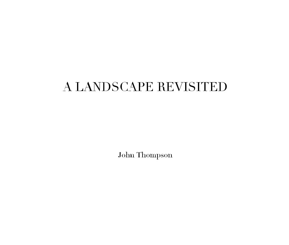 View A Landscape Revisited by John Thompson