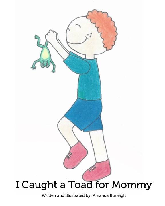 View I Caught a Toad for Mommy by Amanda Burleigh