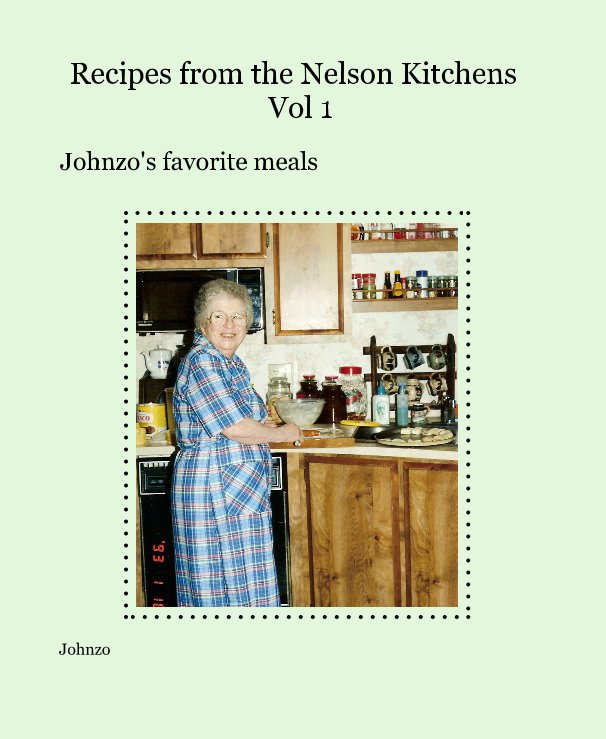 View Recipes from the Nelson Kitchens Vol 1 by Johnzo