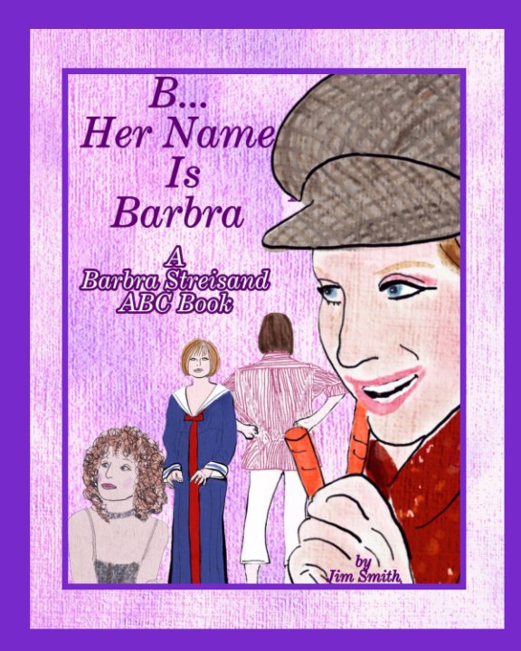 View B Her Name Is Barbra by Jim Smith