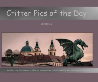 Critter Pics of the Day Volume IV book cover