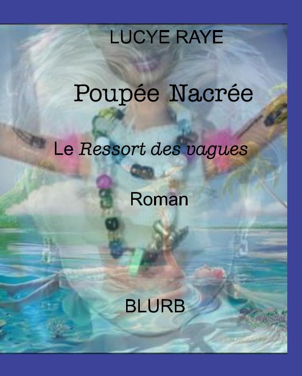 Visualizza Poupée Nacrée . di LUCYE RAYE