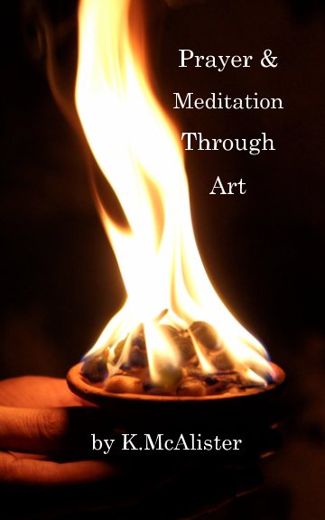 View Prayer and Meditation Through Art by K. McAlister