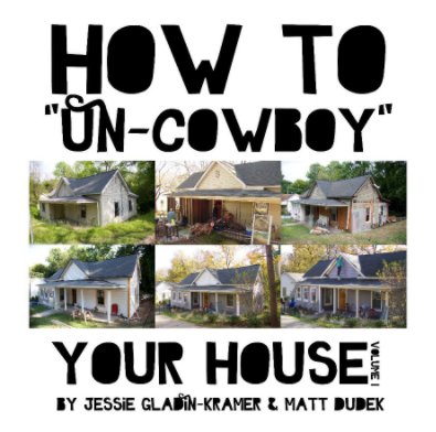 How to "Un-Cowboy" Your House book cover
