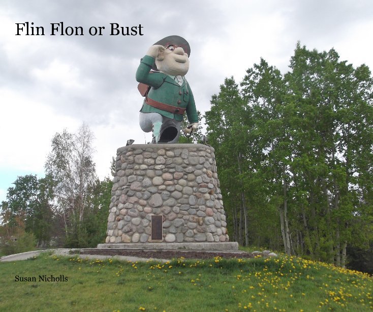 Ver Flin Flon or Bust por Susan Nicholls