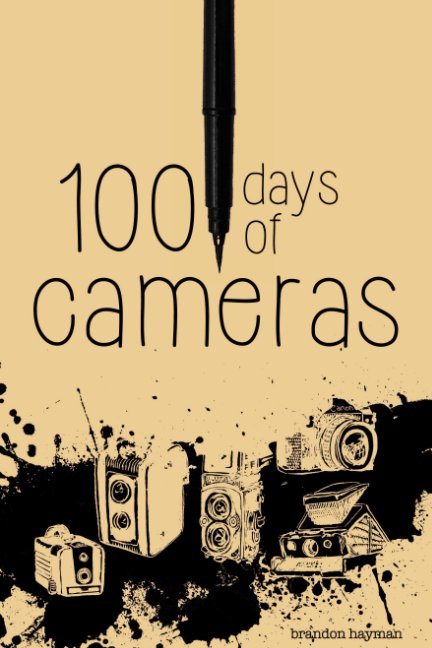 View 100 Days of Cameras by Brandon Hayman