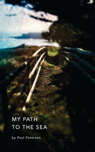 View My Path to the Sea by Paul Paterson