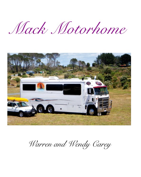 Bekijk Mack Motorhome op Wendy and Warren Carey