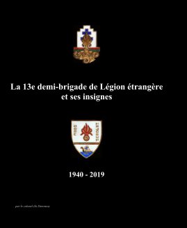La 13e demi-brigade de Légion étrangère et ses insignes book cover
