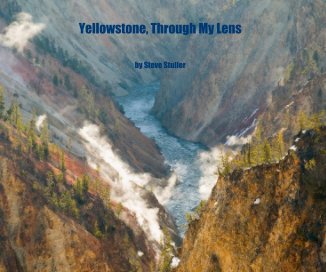 Yellowstone, Through My Lens book cover