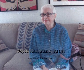 Joyce Kaufmann, Artist compiled by Pat Safir book cover