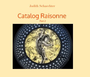 Catalog Raisonne Judith Schaechter Part 2 book cover