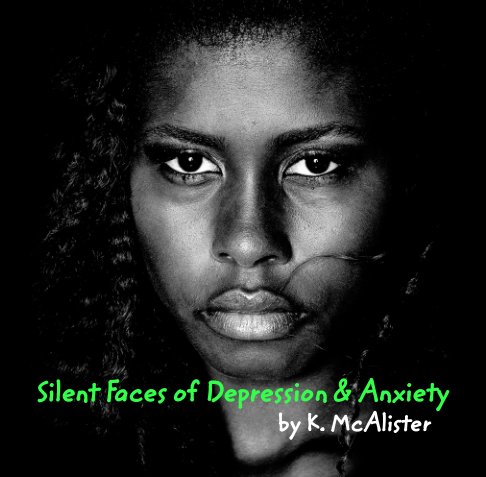 Silent Faces of Depression and Anxiety nach Kwanitas McAlister anzeigen