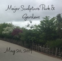 Meijer Sculpture Park and Gardens, Grand Rapids, Michigan May 2019 book cover