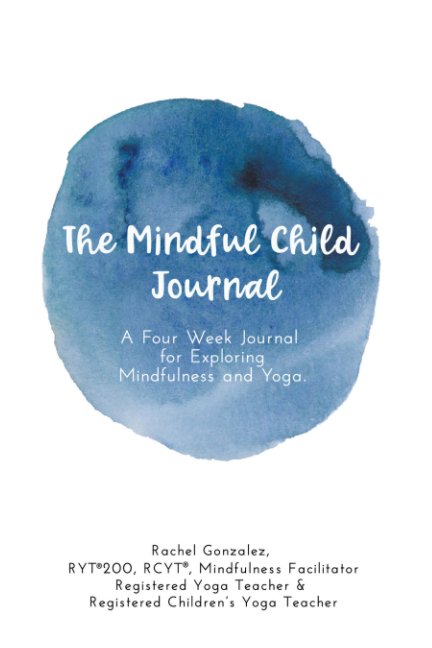 View The Mindful Child Journal by Rachel Gonzalez