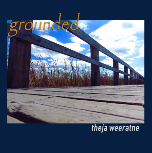 View Grounded by Theja Weeratne