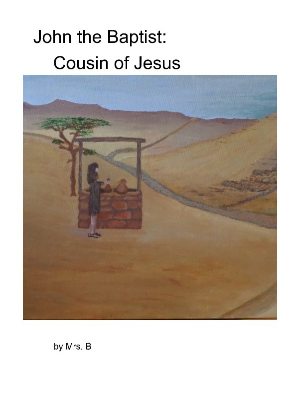 Visualizza John the Baptist: di Martha Bushdiecker