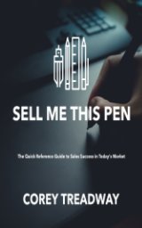 Sell Me This Pen: The Quick Reference Guide to Sales Success in Today's Market book cover