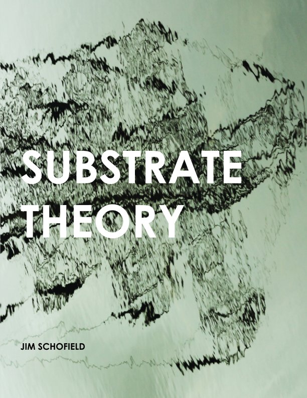View Substrate Theory by Jim Schofield