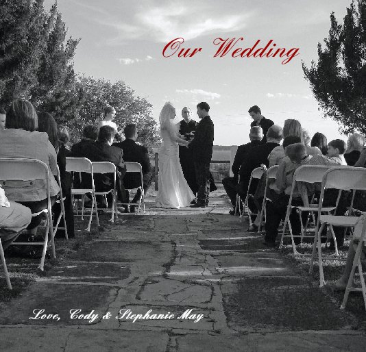 View Our Wedding by Love, Cody & Stephanie May