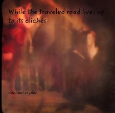 While the traveled road lives up to its clichés book cover