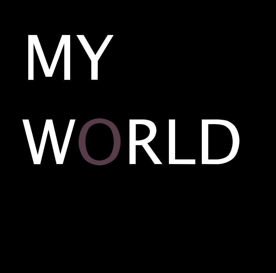 View MY WORLD by anders tylman-mikiewicz