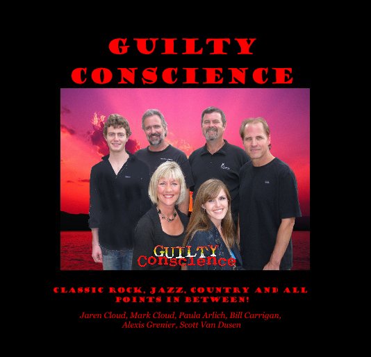 View GUILTY CONSCIENCE by Jaren Cloud, Mark Cloud, Paula Arlich, Bill Carrigan, Alexis Grenier, Scott Van Dusen
