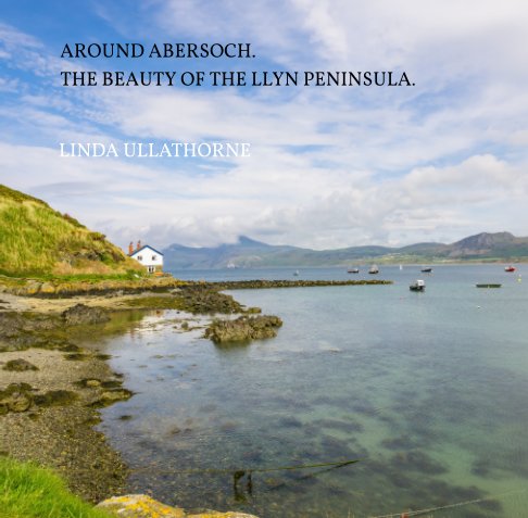 View Around Abersoch. by LINDA ULLATHORNE