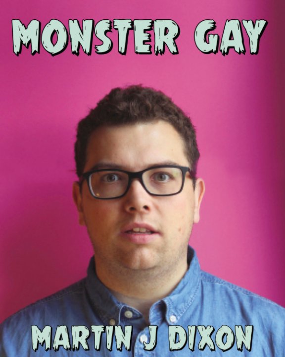 View Monster Gay by Martin J Dixon