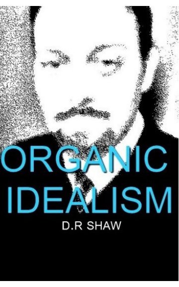 View Organic Idealism by D.R Shaw