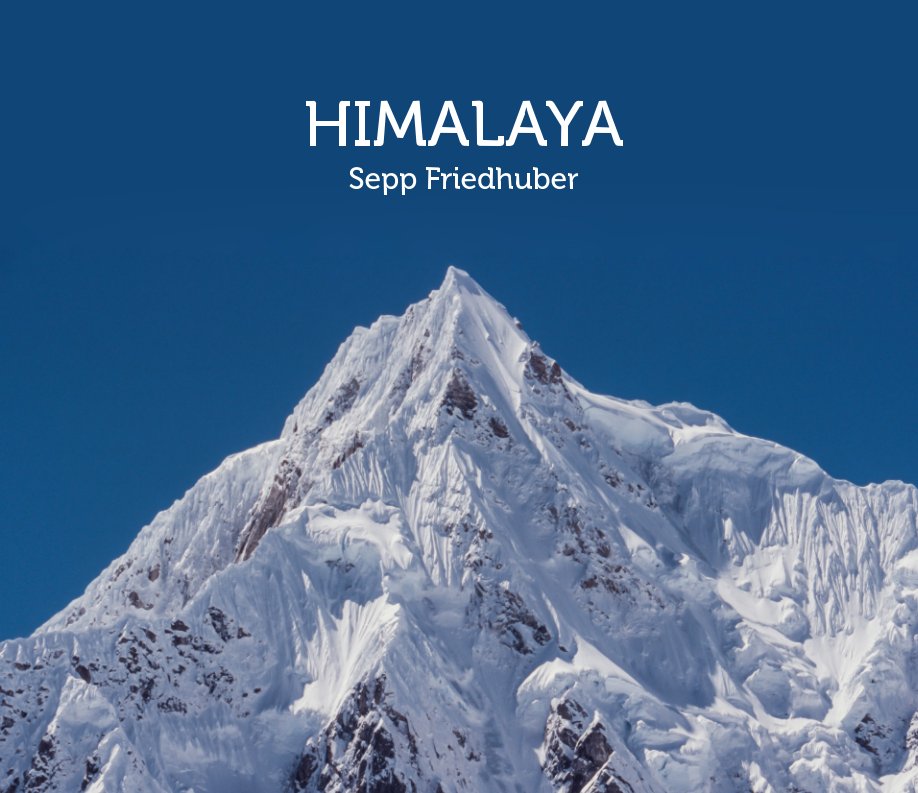 View Himalaya by Sepp Friedhuber