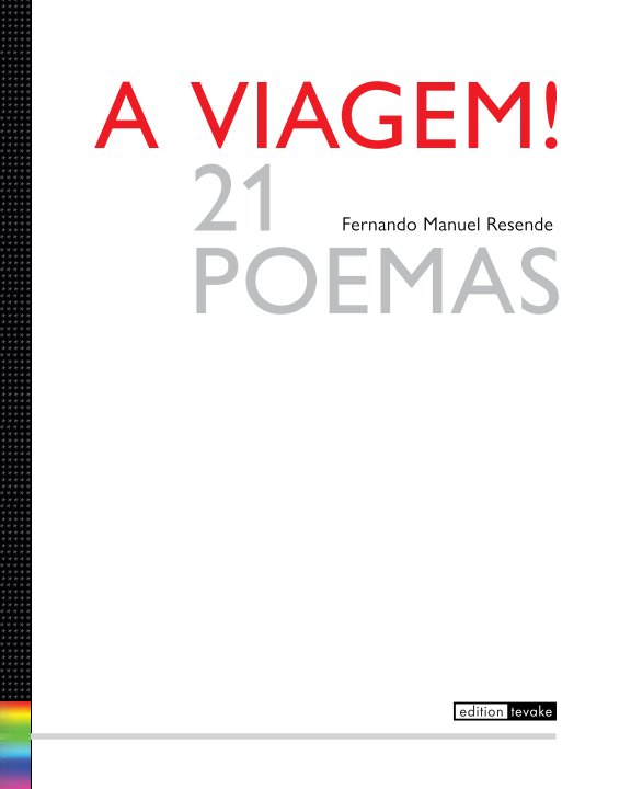 View A viagem! 21 poemas by Fernando Manuel Resende
