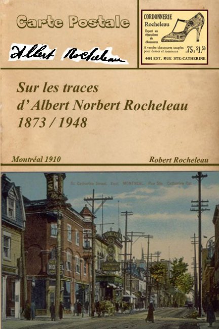 Ver Sur les traces d'Albert Norbert Rocheleau por Robert Rocheleau