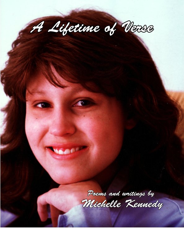 View A Lifetime of Verse by Michelle Kennedy