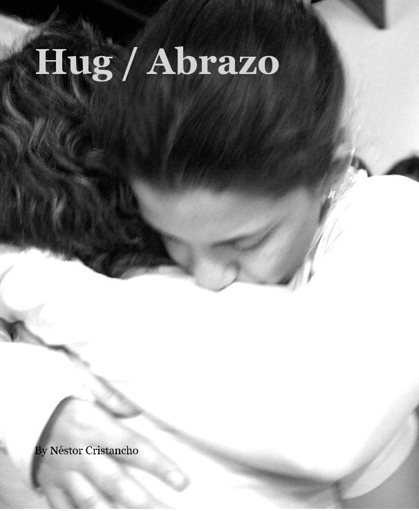 Bekijk Hug / Abrazo op Nestor Cristancho